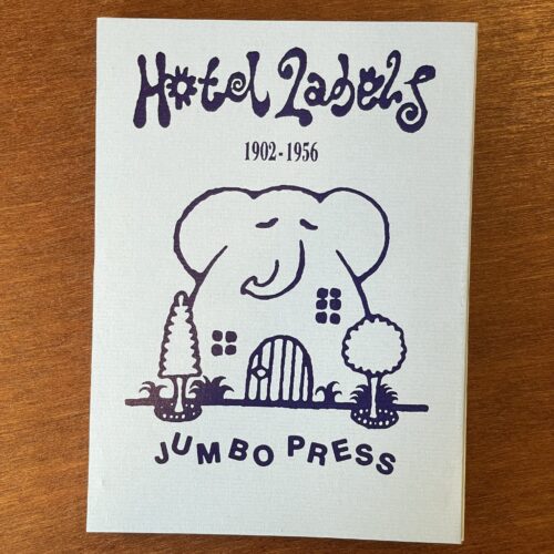 Hotel Labels : 1902 - 1956 by JUMBO PRESS